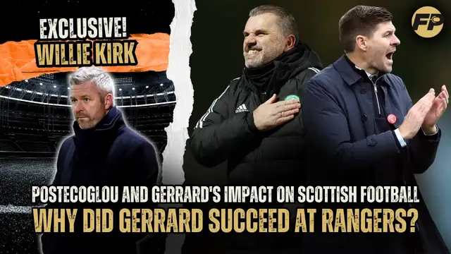 'Video thumbnail for Willie Kirk: Postecoglou would be great as Scotland coach; how Gerrard won the SPL with Rangers'