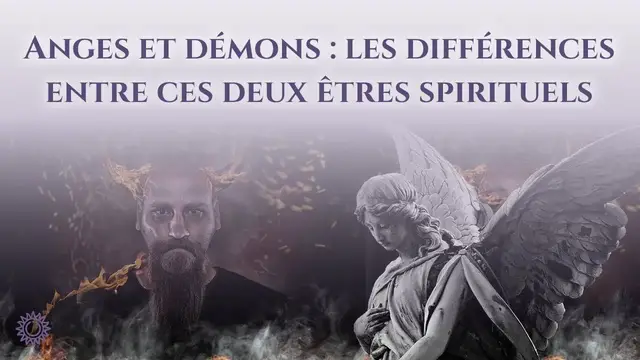 Video thumbnail for ☯ ANGES ET DÉMONS : LES DIFFÉRENCES ENTRE CES DEUX ÊTRES SPIRITUELS