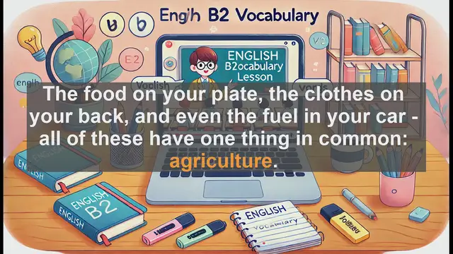Video thumbnail for 1500 Must Know CEFR B2 Vocabulary - Agriculture: The Backbone of Human Civilization
