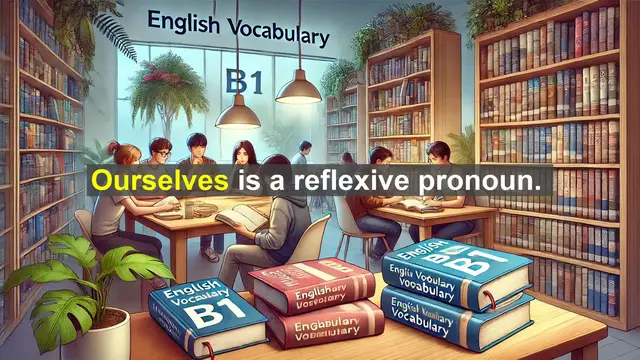 Video thumbnail for 2500 Must Know CEFR B1 Vocabulary - Understanding 'Ourselves': The Pronoun of Collective Identity