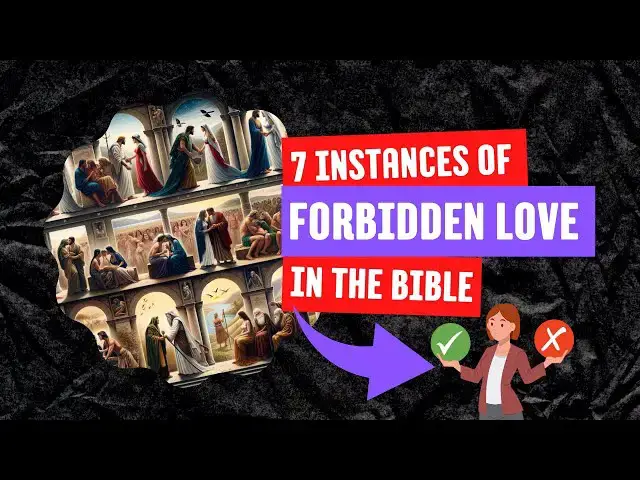 Video thumbnail for 7 Instances of Forbidden Love in the Bible