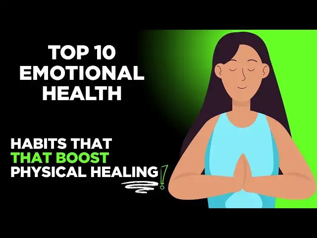 'Video thumbnail for Top 10 Emotional Health Habits That Boost Physical Healing | Mind-Body Connection'