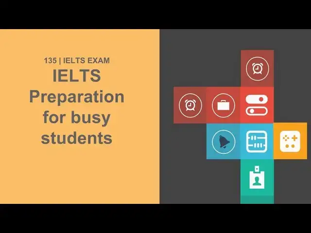 Video thumbnail for IELTS Preparation for busy students.mp4