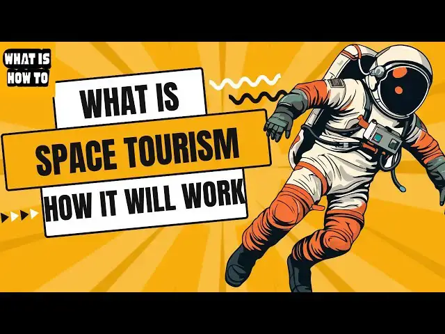 'Video thumbnail for What is Space Tourism? | How Space Travel for Civilians Will Work'