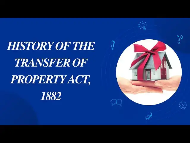 Video thumbnail for The Transfer of Property Act, 1882 || সম্পত্তি হস্তান্তর আইন, 1882 || History of Enactment of TP Act