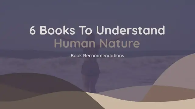 Video thumbnail for 6 Books To Understand Human Nature: Book Recommendations (Human Psychology)