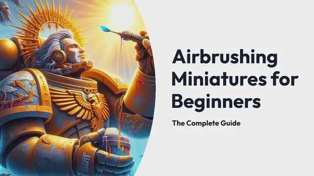Video thumbnail for Airbrushing Miniatures for Beginners: Master the Art of Airbrushing with 5 Game-Changing Techniques