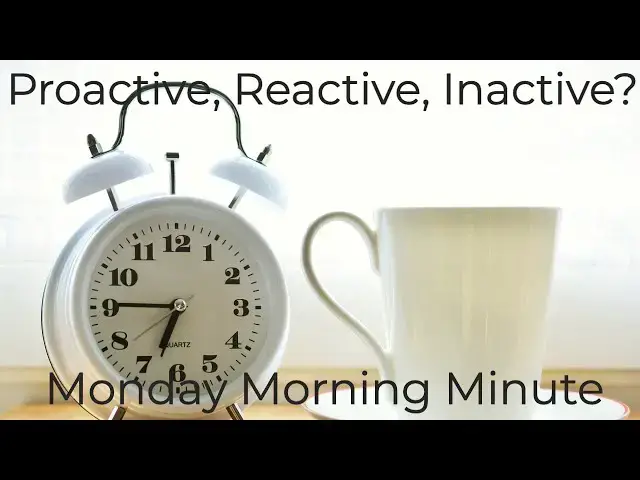 Video thumbnail for Proactive, Reactive, Inactive?