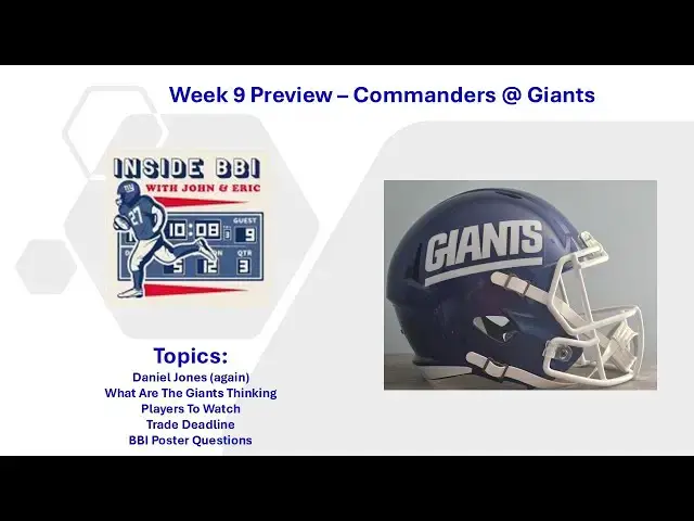 Video thumbnail for Inside BBI Week 9 Preview - Commanders @ Giants - Jones Last Ride? #NFL #football #sports