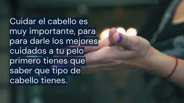 Video thumbnail for Tipos y cuidados del cabello