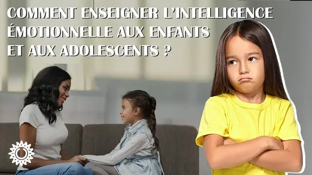 Video thumbnail for ☯ COMMENT ENSEIGNER L'INTELLIGENCE ÉMOTIONNELLE AUX ENFANTS ET AUX ADOLESCENTS ?