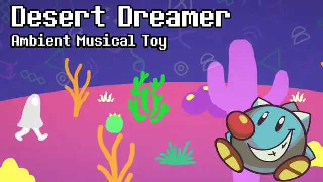 Video thumbnail for Let's Play Desert Dreamer: Ambient Musical Toy