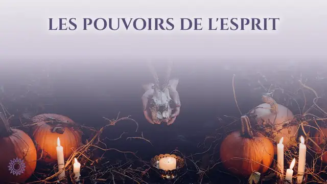 Video thumbnail for ☯ LES POUVOIRS DE L'ESPRIT