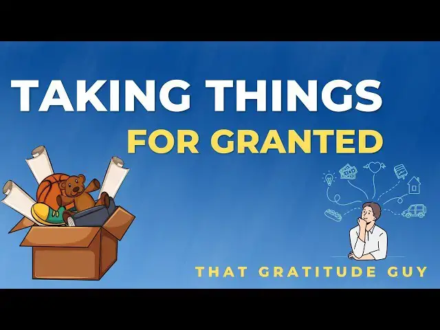Video thumbnail for Take Something for  Granted | Take for granted Means Origin | Take something as read | Gratitude Guy
