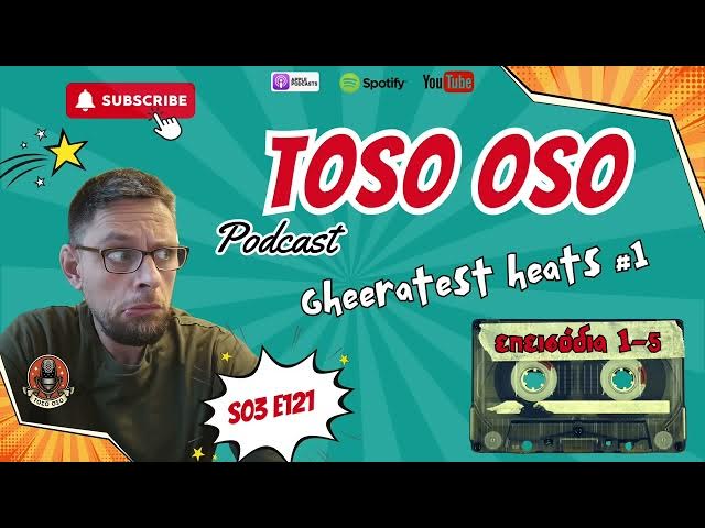 Video thumbnail for Gheeratest Heats #1 - Toso Oso Podcast - S03E121