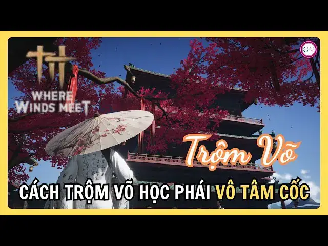 Video thumbnail for Where Winds Meet | Cách Học Trộm Thiên Hương Dẫn Hồn Cổ (Soulshade Umbrella) – Võ Học Buff Cực Mạnh