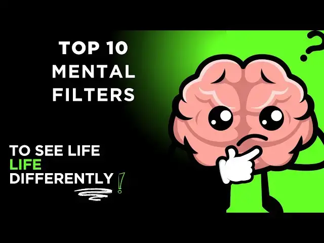 'Video thumbnail for Top 10 Mental Filters to See Life Differently'