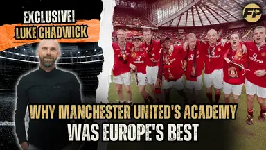 'Video thumbnail for Luke Chadwick: Why Manchester United's academy was the best in Europe'