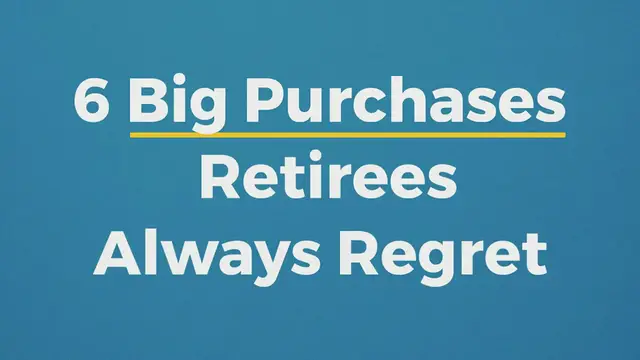 Video thumbnail for 6 Big Purchases Retirees (Almost) Always Regret