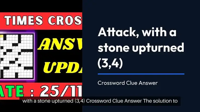 Video thumbnail for Attack, with a stone upturned (3,4) Crossword Clue Answers on November 25, 2024