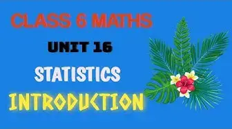 Video thumbnail for CLASS 6 MATHS| UNIT 16 STATISTICS | UNIT 16 DATA HANDLING |Data Handling Full Chapter | INTRODUCTION
