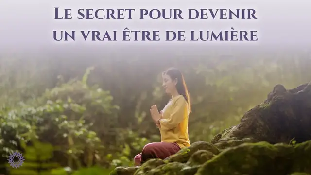 Video thumbnail for ☯ LE SECRET POUR DEVENIR UN VRAI ÊTRE DE LUMIÈRE