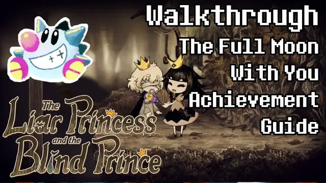 Video thumbnail for The Liar Princess & The Blind Prince Walkthrough | Full Moon With You Trophy Guide