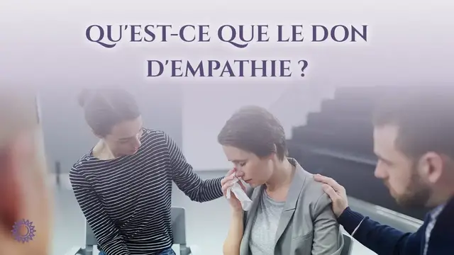 Video thumbnail for ☯ QU'EST-CE QUE LE DON D'EMPATHIE ? EN AVEZ-VOUS UN ?