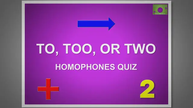 Video thumbnail for Homophones Quiz: Fill in the Blanks with to, too or two #1