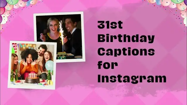 Video thumbnail for 31st Birthday Captions for Instagram