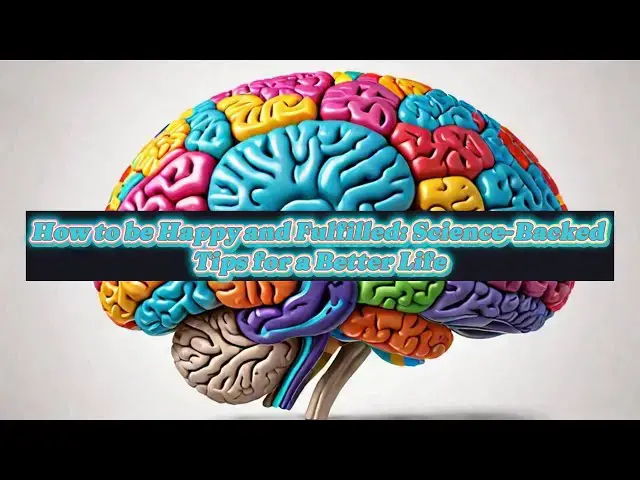 'Video thumbnail for How to be Happy and Fulfilled: Science-Backed Tips for a Better Life'