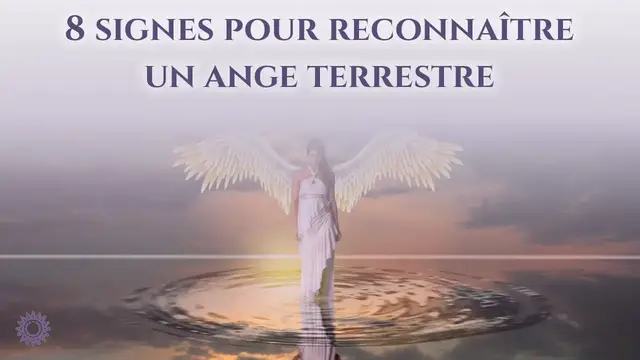 Video thumbnail for 👼 8 SIGNES POUR RECONNAÎTRE UN ANGE TERRESTRE