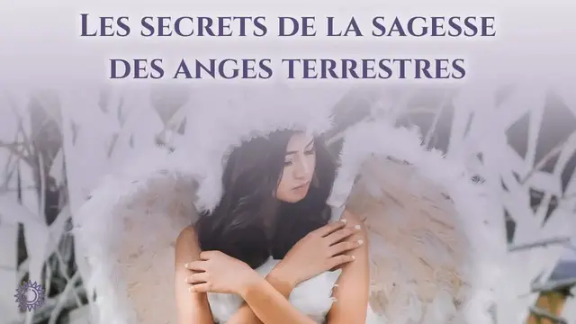 Video thumbnail for 👼 LES SECRETS DE LA SAGESSE DES ANGES TERRESTRES
