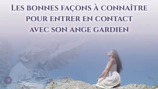 Video thumbnail for ☯ LES BONNES FAÇONS À CONNAÎTRE POUR ENTRER EN CONTACT AVEC SON ANGE GARDIEN