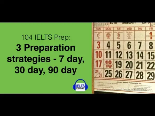 Video thumbnail for IELTS Preparation | 104. 3 IELTS Preparation strategies – 7 day, 30 day, 90 day
