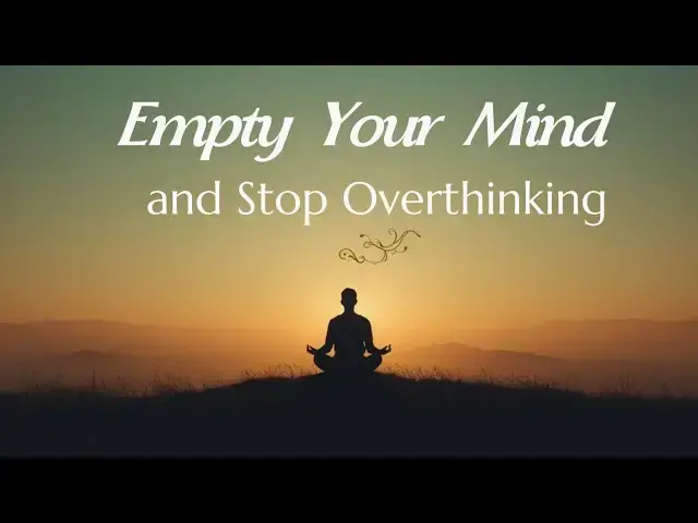 Video thumbnail for Empty Your Mind and Stop Overthinking | A Powerful Short Motivational Story