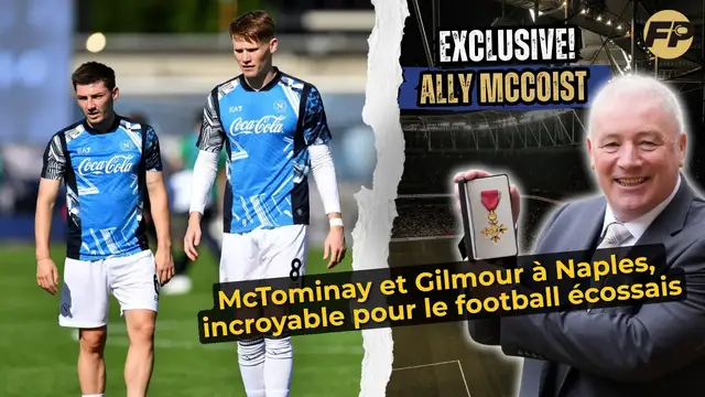 Video thumbnail for Ally McCoist : McTominay et Gilmour à Naples, incroyables pour le football écossais