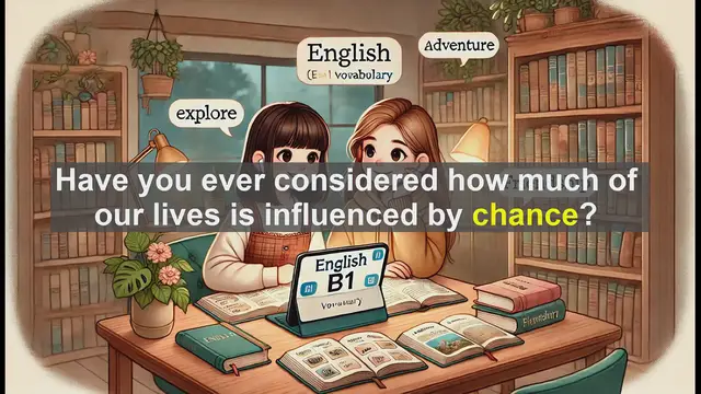 Video thumbnail for 2500 Must Know CEFR B1 Vocabulary - Understanding 'Chance': Exploring Probability and Opportunity in English