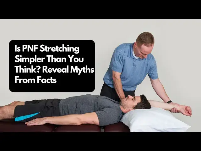 'Video thumbnail for Is PNF Stretching Simpler Than You Think? Reveal Myths From Facts!'