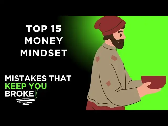 'Video thumbnail for Top 15 Money Mindset Mistakes That Keep You Broke (Even If You Make Good Money) 💸🧠'