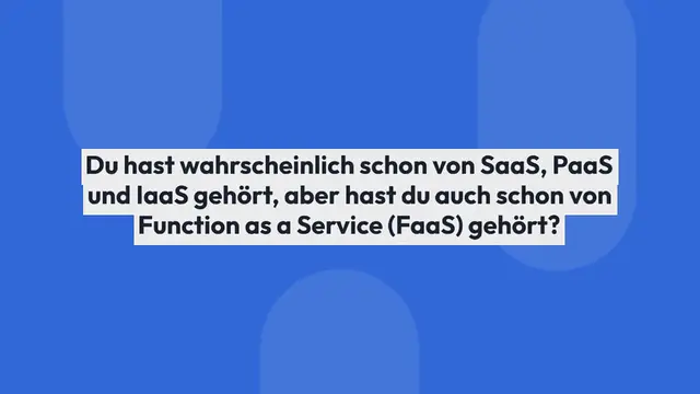 Video thumbnail for Function as a Service (FaaS): Alles, was du wissen musst