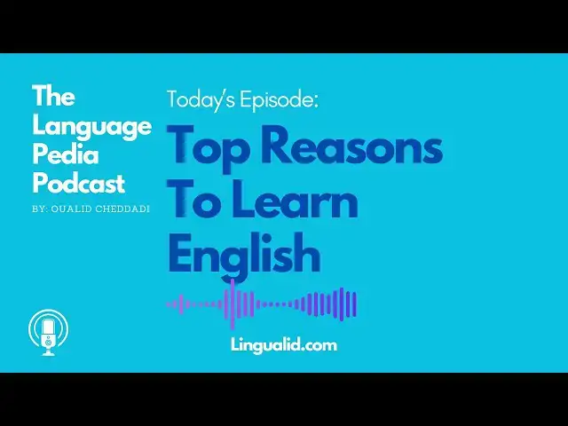 'Video thumbnail for Top Reasons To Learn English - The Language Pedia Podcast'