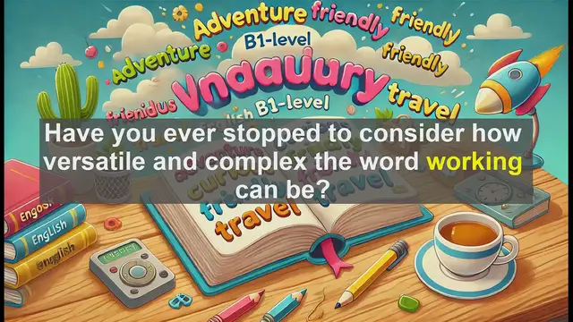Video thumbnail for 2500 Must Know CEFR B1 Vocabulary - Understanding the Word 'Working': A B1 English Guide