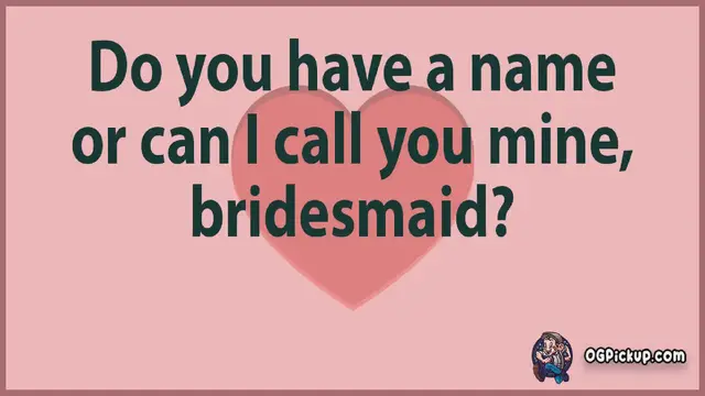 Video thumbnail for Bridesmaid - Pickup-Lines & Rizz for Him & for Her