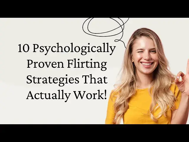 Video thumbnail for 10 Psychologically Proven Flirting Strategies That Actually Work!