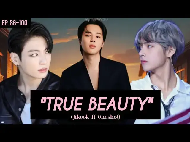 Video thumbnail for "TRUE BEAUTY" EP. 86-100 (Jikook ff Oneshot)