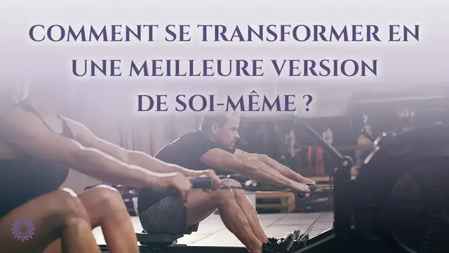 Video thumbnail for ☯ COMMENT SE TRANSFORMER EN UNE MEILLEURE VERSION DE SOI-MÊME ?