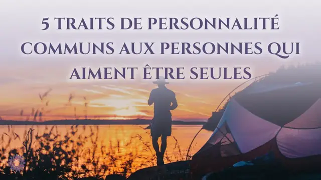 Video thumbnail for ☯ 5 TRAITS DE PERSONNALITÉ COMMUNS AUX PERSONNES QUI AIMENT ÊTRE SEULES