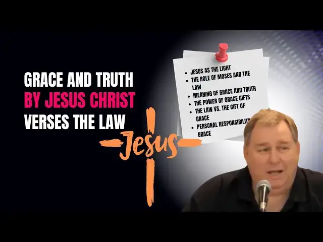 Video thumbnail for Grace and Truth: Jesus Christ vs Law