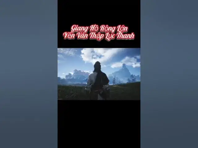 Video thumbnail for Khám Phá Giang Hồ Rộng Lớn trong Yến Vân Thập Lục Thanh #shortsgame #yenvanthaplucthanh